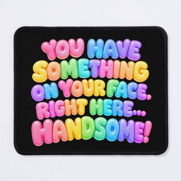 Item preview, Funny Handsome Compliment – Cute Wordplay Design designed and sold by ManggaeJM.
