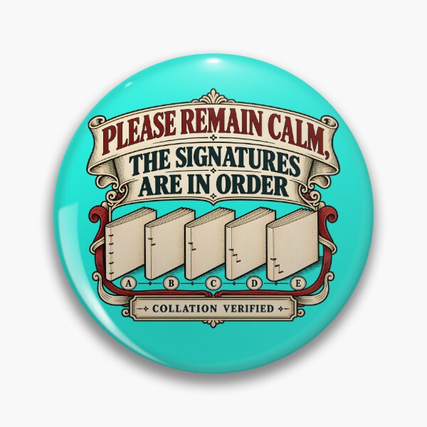 Item preview, Please Remain Calm, The Signatures Are In Order | Bookbinding Humor designed and sold by FashCode.