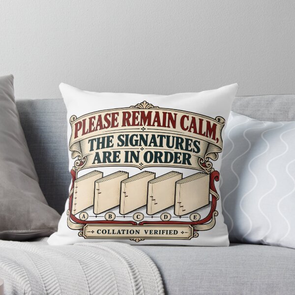 Item preview, Please Remain Calm, The Signatures Are In Order | Bookbinding Humor designed and sold by FashCode.