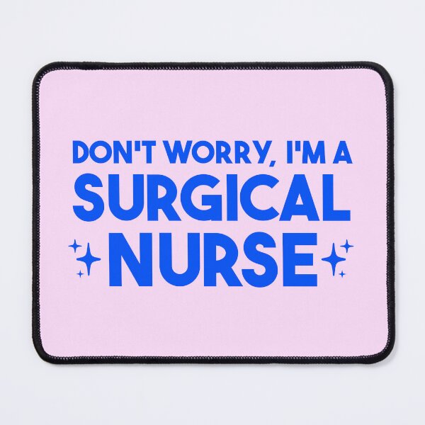 Item preview, Don't Worry, I'm a Surgical Nurse – Surgical Nurse Gift designed and sold by merialnam.