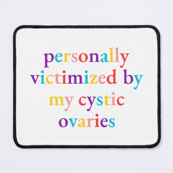 Item preview, Personally Victimized By My Cystic Ovaries Rainbow Font Funny PCOS Meme designed and sold by kristy1003.