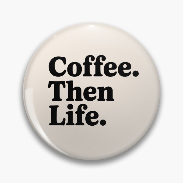 Item preview, Coffee. Then Life. – Minimalist Coffee Quote designed and sold by Jollys-ArtShop.