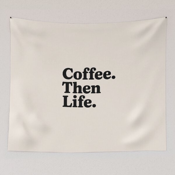 Artikelvorschau, Kaffee. Dann das Leben. – Minimalistisches Kaffeezitat entworfen und verkauft von Jollys-ArtShop.