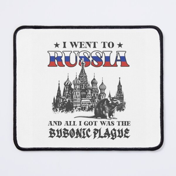 Item preview, I Went to Russia and All I Got Was the Bubonic Plague designed and sold by JeyVel.