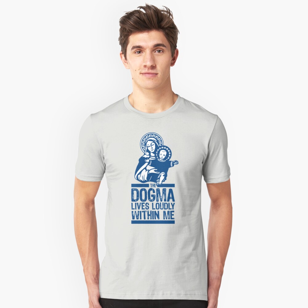 Dogma Lives Loudly Within Mary the Madonna Slim Fit T-Shirt