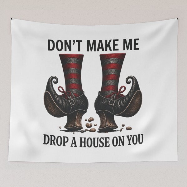Item preview, Don't Make Me Drop A House On You - Wicked Witch Shoes designed and sold by johnsonliies.