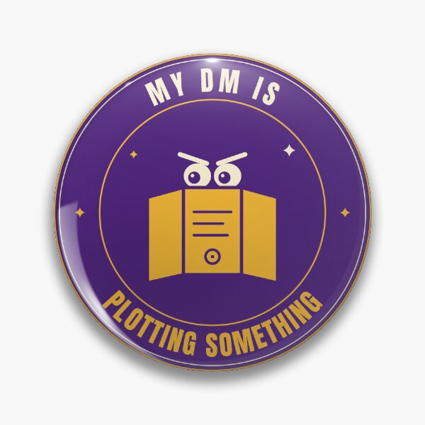 Item preview, My DM Is Plotting Something | Funny Tabletop RPG Game Master Badge designed and sold by Mega-Shopping.