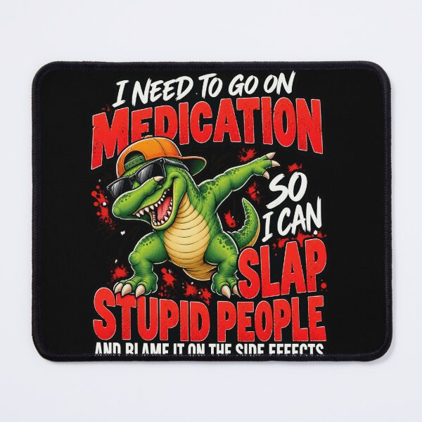 Item preview, Medication Humor Dinosaur Slap Joke designed and sold by anapldv.