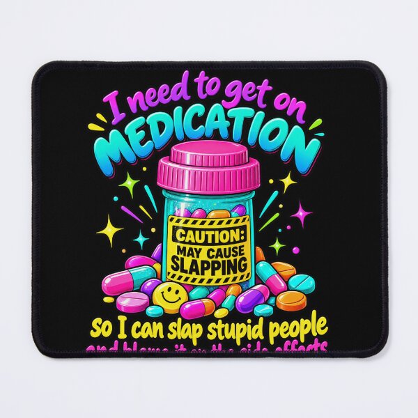 Item preview, I Need to Get on Medication Slapping Humor designed and sold by anapldv.