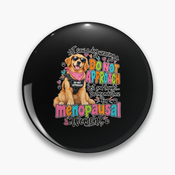 Item preview, Menopausal Women Do Not Approach Dog Humor designed and sold by anapldv.