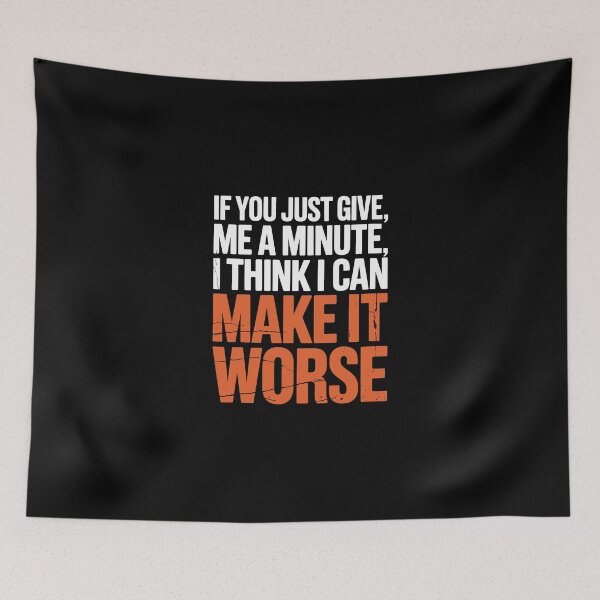Item preview,  I Think I Can Make It Worse – Funny Sarcastic Quote Art designed and sold by jkrphoto.