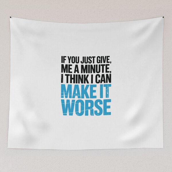 Item preview,  I Think I Can Make It Worse – Funny Sarcastic Quote Art designed and sold by jkrphoto.