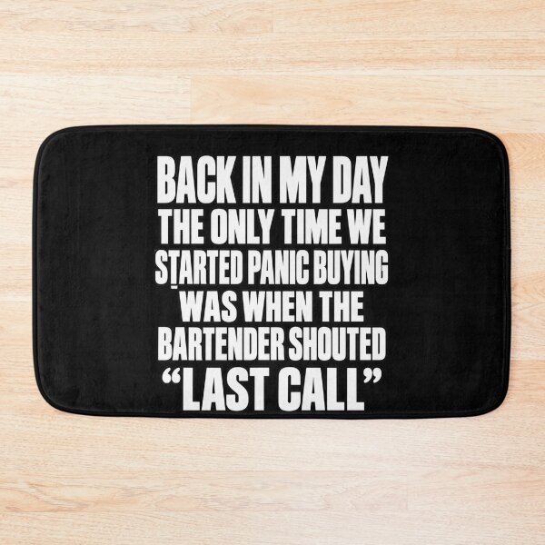 Item preview, Back in My Day Last Call designed and sold by anapldv.