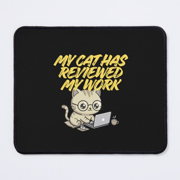 Item preview, Cat Has Reviewed Your Work designed and sold by Bubpat.