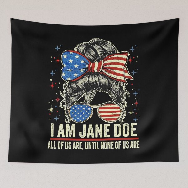 Item preview, I Am Jane Doe, All of Us are Until None of Us are designed and sold by schoolofbullies.