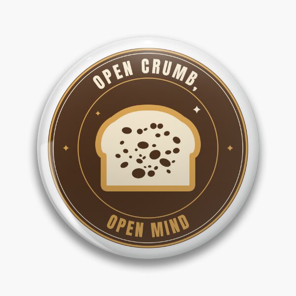 Item preview, Open Crumb, Open Mind | Funny Sourdough Baker Bread Slice Badge designed and sold by Mega-Shopping.