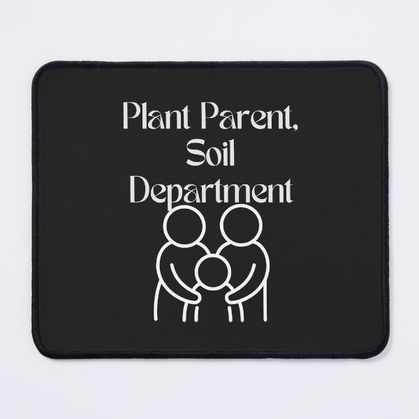 Item preview, Plant Parents, Soil Department designed and sold by Bubpat.