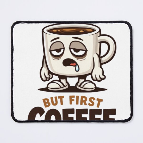 Item preview, Sleepy Coffee Cup Cartoon - But First Coffee designed and sold by PrintWavePro.