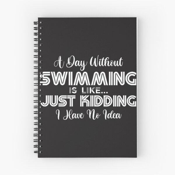 Item preview, Funny Swimming Quote Design - A Day Without Swimming Like Just Kidding designed and sold by Angelizen.