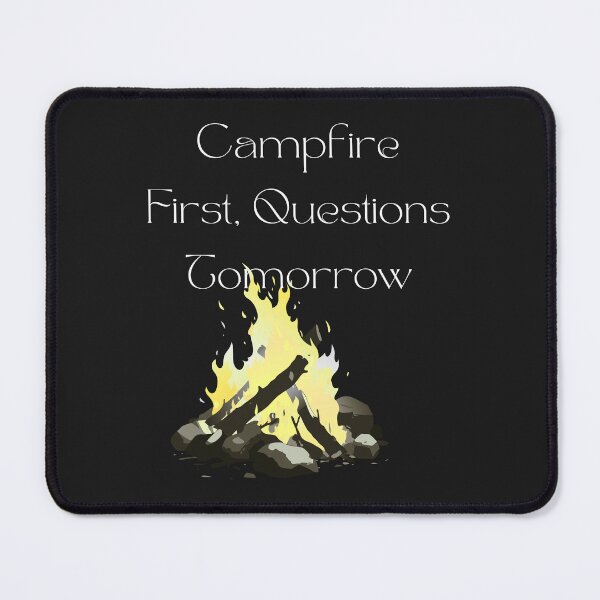 Item preview, Campfire First, Questions Tomorrow designed and sold by Bubpat.