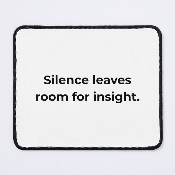 Item preview, Silence leaves room for insight. designed and sold by MPSTUDIOPL.
