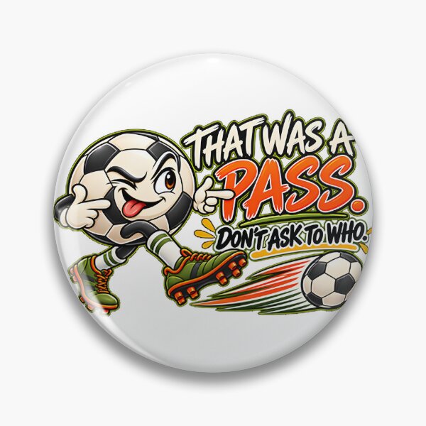 Item preview, Funny Sarcastic Soccer Design Featuring 'That Was a Pass' Quote designed and sold by SRHDesignz.