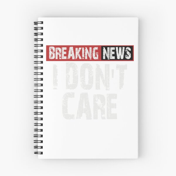 Item preview, Breaking News: I Don't Care Sarcastic Graphic designed and sold by Cyber Warrior.