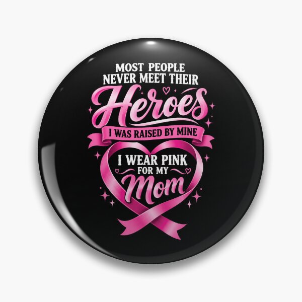 Artikelvorschau, Die meisten Menschen begegnen ihren Helden nie. Ich wurde von meinen erzogen. Ich trage Rosa, um auf den Brustkrebs meiner Mutter aufmerksam zu machen. entworfen und verkauft von FolkGraphics.