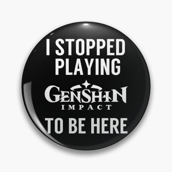 Item preview, I Stopped Playing Genshin Impact To Be Here Funny Meme Design designed and sold by keisi-duron.