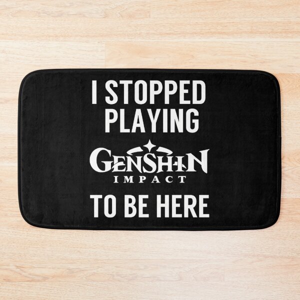 Item preview, I Stopped Playing Genshin Impact To Be Here Funny Meme Design designed and sold by keisi-duron.