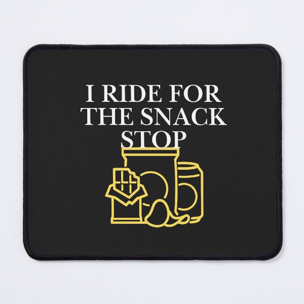 Item preview, I Ride For The Snacks Stop designed and sold by Bubpat.