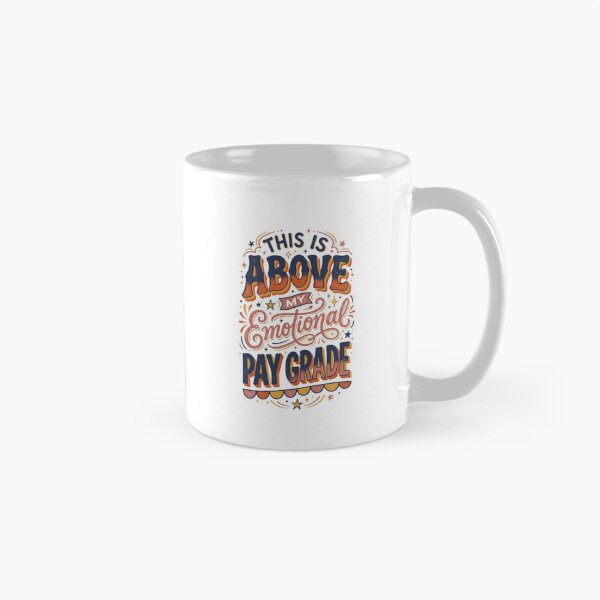Item preview, This Is Above My Emotional Pay Grade Funny T-Shirt designed and sold by FitEnvy.