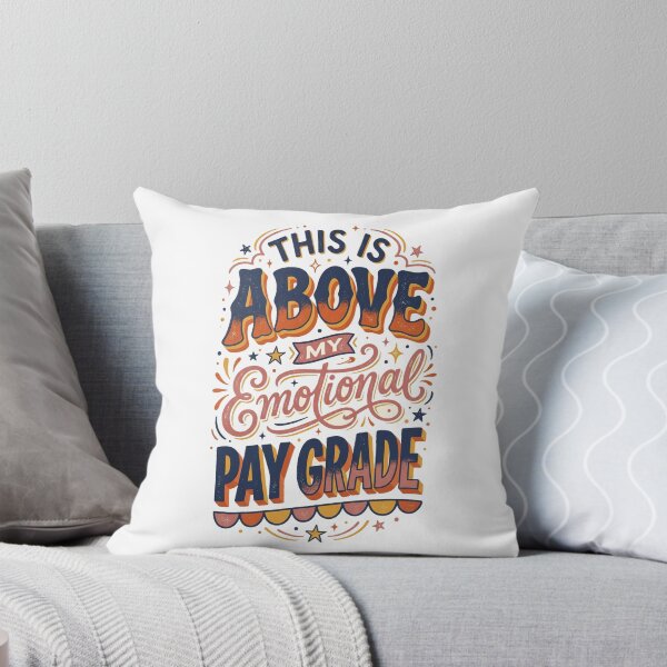 Item preview, This Is Above My Emotional Pay Grade Funny T-Shirt designed and sold by FitEnvy.