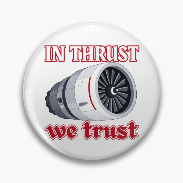Item preview, In Thrust We Trust - Funny Aviation designed and sold by PalmerPrinting.