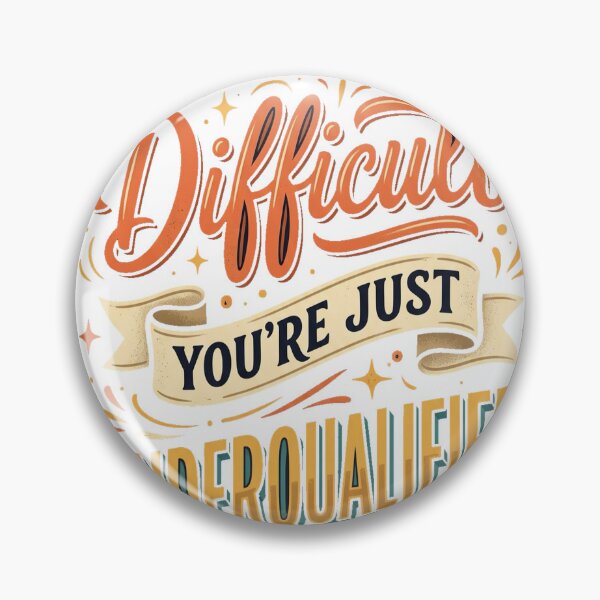 Item preview, I'm Not Difficult You're Just Underqualified Funny Sarcastic T-Shirt designed and sold by FitEnvy.