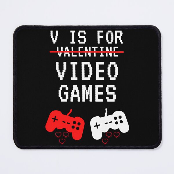 Item preview, V Is For Video Games Valentines Day Funny Gift  Gamer Boy Men Women designed and sold by riyao-rourke.