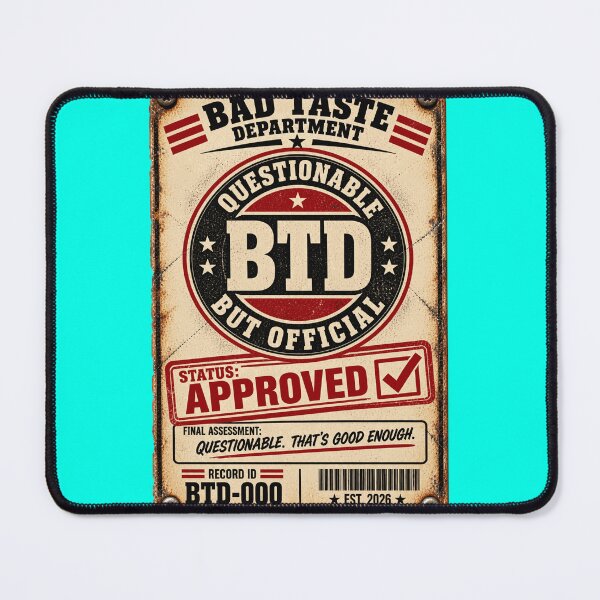 Item preview, Bad Taste Department – Officially Questionable Since 2026 designed and sold by Bad Taste Department.