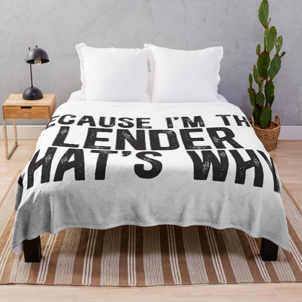 Item preview, Because I'm The Lender That's Why! designed and sold by TeesYouWant.
