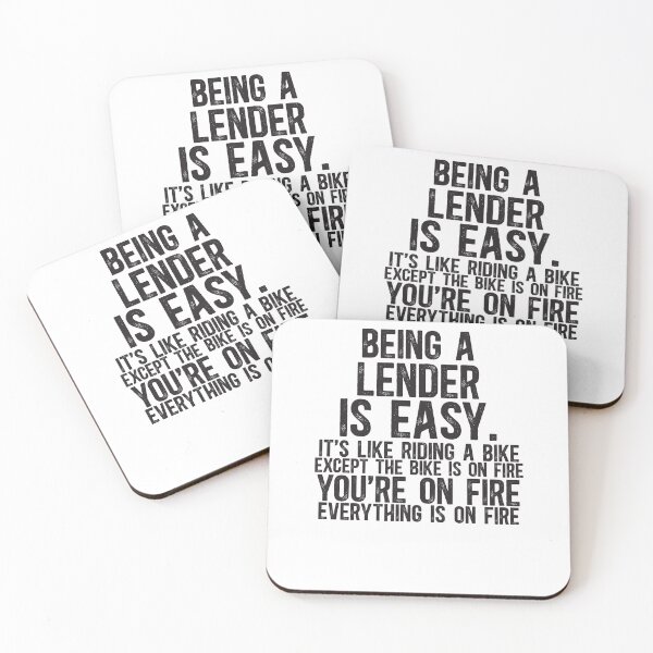 Item preview, Being a Lender is Easy It is Like Riding A Bike. Except the Bike is on Fire. You are On Fire. Everything is on Fire. designed and sold by TeesYouWant.