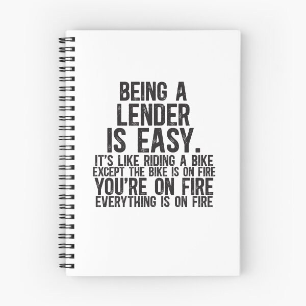 Item preview, Being a Lender is Easy It is Like Riding A Bike. Except the Bike is on Fire. You are On Fire. Everything is on Fire. designed and sold by TeesYouWant.
