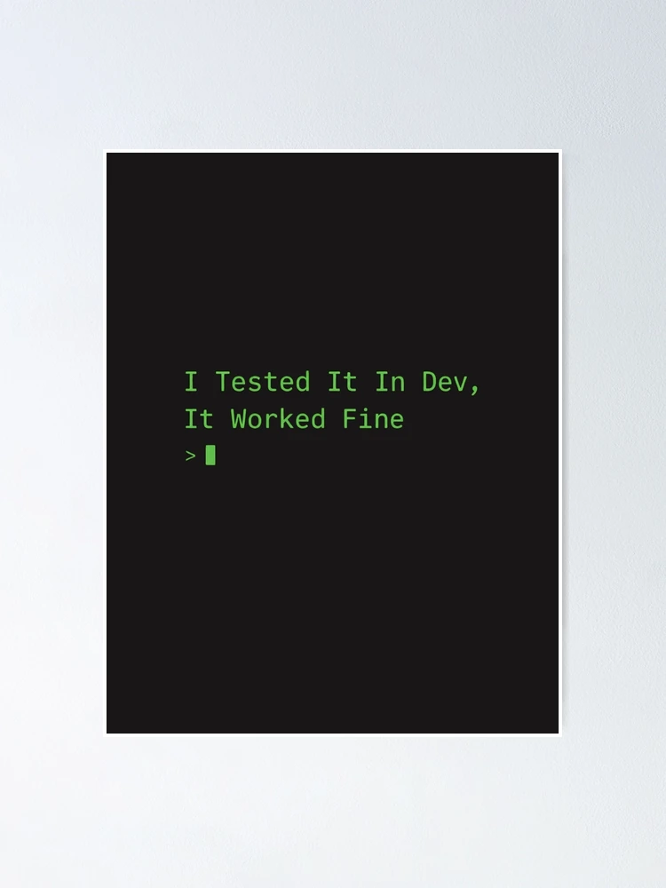 Thumbnail 1 of 3, Poster, Worked Fine In Dev Funny Software Engineer Code designed and sold by prsagar01 .