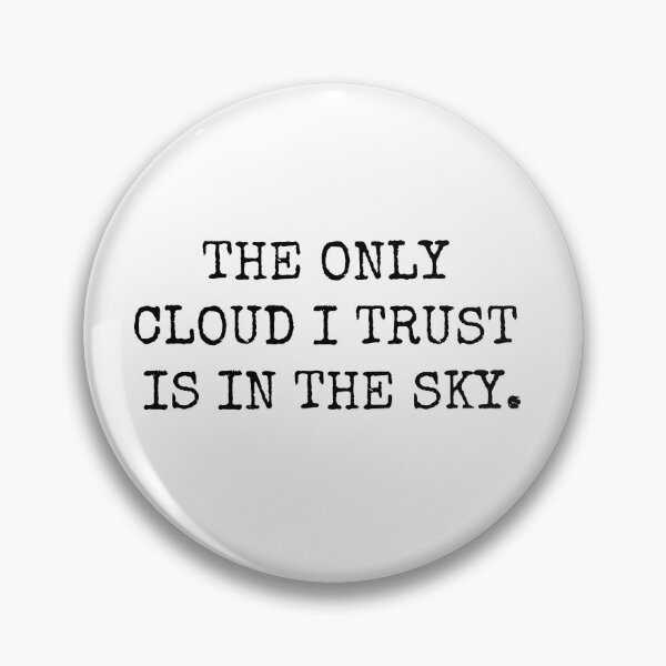 Item preview, The Only Cloud I Trust Is in the Sky | Anti AI Typography designed and sold by GosiaArtGarden.