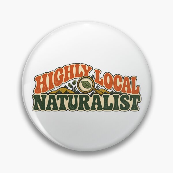 Item preview, Highly Local Naturalist – Funny Backyard Nature Design designed and sold by Golden Era Studio.
