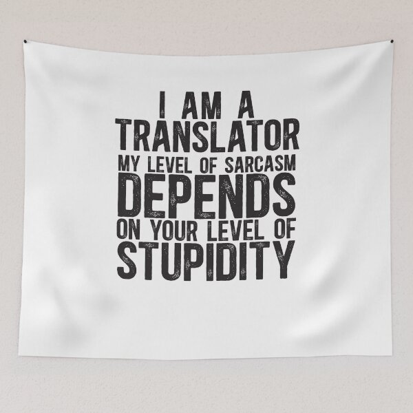 Aperçu de l'œuvre Traducteur humoristique : Mon niveau de sarcasme dépend de votre niveau de stupidité. créée et vendue par TeesYouWant.