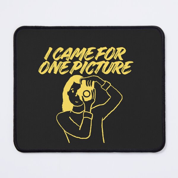 Item preview, I Came for One Picture designed and sold by Bubpat.