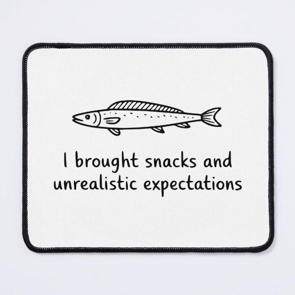 Item preview, I Brought Snacks and Unrealistic Expectations designed and sold by theartfulaspie.