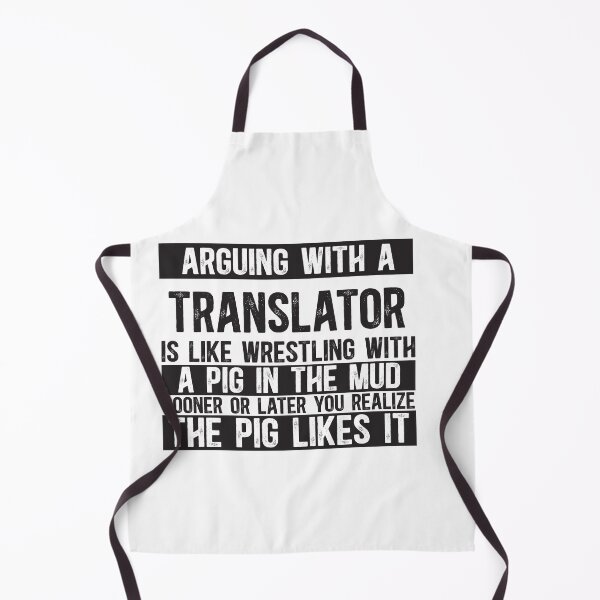 Item preview, Arguing With A Translator Is Like Wrestling With A Pig in Mud designed and sold by TeesYouWant.