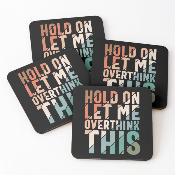 Item preview, Funny Overthinker Quote Hold On Let Me Overthink This Quote designed and sold by thecooltable.