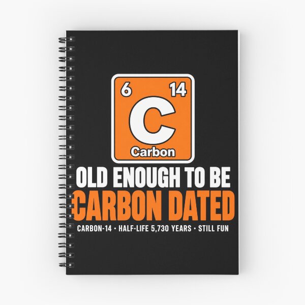 Item preview, Old Enough to Be Carbon Dated Science Humor designed and sold by ROUX-ART.