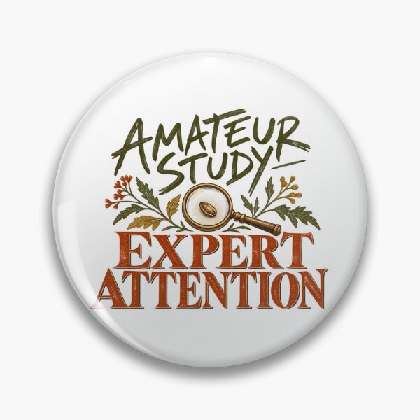 Item preview, Amateur Study Expert Attention – Retro Naturalist Quote designed and sold by Golden Era Studio.